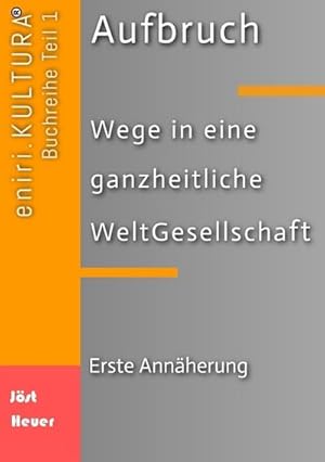 Immagine del venditore per Aufbruch - Wege in eine ganzheitliche WeltGesellschaft venduto da BuchWeltWeit Ludwig Meier e.K.