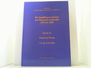 Image du vendeur pour Die Jagdfliegerverbnde der Deutschen Luftwaffe 1934 bis 1945. Hier Teil 10/IV: Reichsverteidigung 1943. mis en vente par Antiquariat Uwe Berg