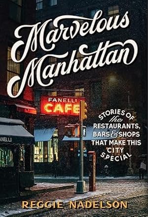 Bild des Verkufers fr Marvelous Manhattan: Stories of the Restaurants, Bars, and Shops That Make This City Special zum Verkauf von WeBuyBooks