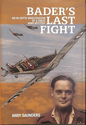 Seller image for Bader's Last Fight: An In-Depth Investigation of a Great WWII Mystery for sale by M Godding Books Ltd