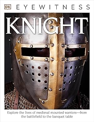 Bild des Verkufers fr DK Eyewitness Books: Knight: Explore the Lives of Medieval Mounted Warriors \ From the Battlefield to the Banqu zum Verkauf von moluna