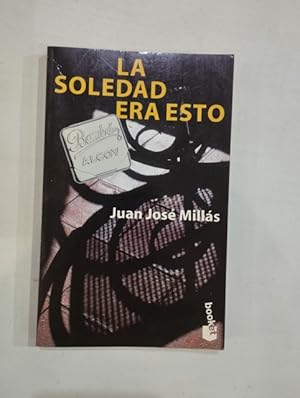 Imagen del vendedor de La soledad era esto a la venta por Saturnlia Llibreria