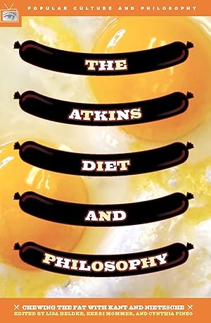 Seller image for The Atkins Diet and Philosophy: Chewing the Fat with Kant and Nietzsche for sale by moluna