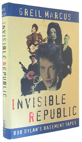 Invisible Republic: Bob Dylan's Basement Tapes.