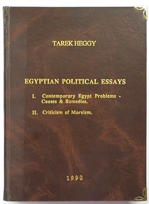 Egyptian Political Essays: I. Contemporary Egypt Problems -Causes and Remedies: II. Criticism of ...