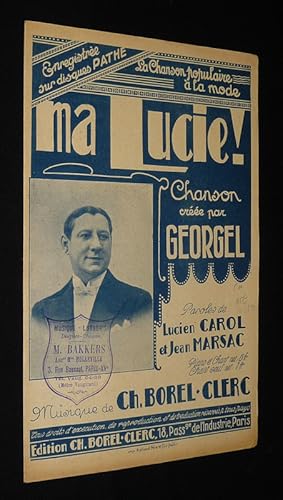 Seller image for Ma Lucie ! chanson cre par Georgel - Borel-Clerc, Carol & Marsac (partition chant) for sale by Abraxas-libris