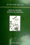 Seller image for MIGUEL DELIBES PINTOR DE ESPACIOS for sale by Agapea Libros