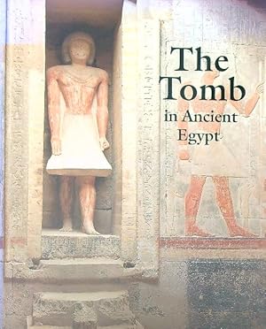 Imagen del vendedor de The Tomb in Ancient Egypt a la venta por Miliardi di Parole