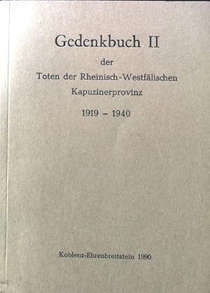 Bild des Verkufers fr Gedenkbuch II der Toten der Rheinisch-Westflischen Kapuzinerprovinz 1919-1940. zum Verkauf von books4less (Versandantiquariat Petra Gros GmbH & Co. KG)