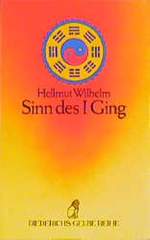Bild des Verkufers fr Sinn des I Ging - Diederichs Gelbe Reihe, Bd.12 zum Verkauf von Gerald Wollermann
