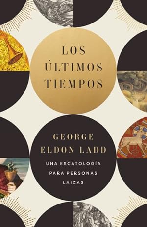 Bild des Verkufers fr Los ltimos tiempos/ The Last Things : Una escatologa para personas laicas/ Eschatology Written for the Layperson -Language: spanish zum Verkauf von GreatBookPrices