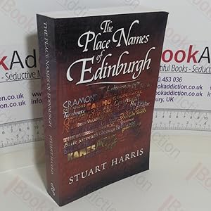 The Place Names of Edinburgh, Their Origins and History