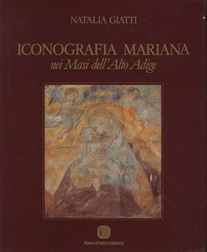 Seller image for Iconografia Mariana Nei Masi Dell'alto Adige for sale by Piazza del Libro