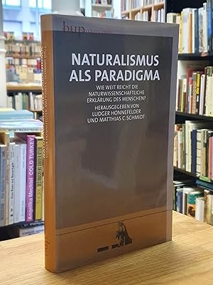 Bild des Verkufers fr Naturalismus als Paradigma - Wie weit reicht die naturwissenschaftliche Erklrung des Menschen? zum Verkauf von Antiquariat Orban & Streu GbR