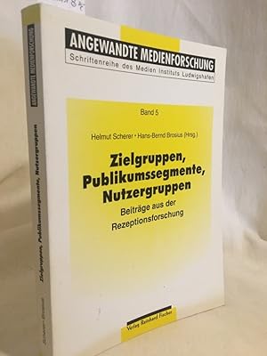 Seller image for Zielgruppen, Publikumssegmente, Nutzergruppen: Beitrge aus der Rezeptionsforschung. (= Angewandte Medienforschung, Band 5). for sale by Versandantiquariat Waffel-Schrder