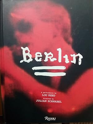 Bild des Verkufers fr Berlin: A Performance by Lou Reed Directed by Julian Schnabel zum Verkauf von Versandantiquariat Jena