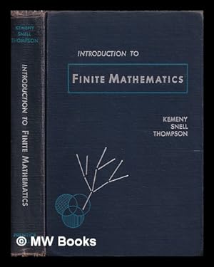Imagen del vendedor de Introduction to finite mathematics / John G. Kemeny, J. Laurie Snell [and] Gerald L. Thompson a la venta por MW Books Ltd.