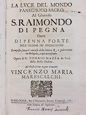 La luce del mondo panegirico sacro al glorioso s. Raimondo di Pegna.