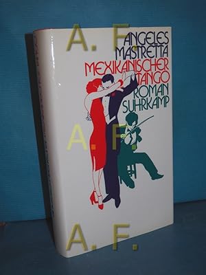 Bild des Verkufers fr Mexikanischer Tango : Roman. Angeles Mastretta. Aus d. Span. von Monika Lpez zum Verkauf von Antiquarische Fundgrube e.U.