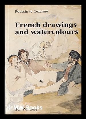 Imagen del vendedor de French drawings and watercolours in the Ashmolean Museum : Poussin to Cezanne / Jon Whiteley a la venta por MW Books Ltd.