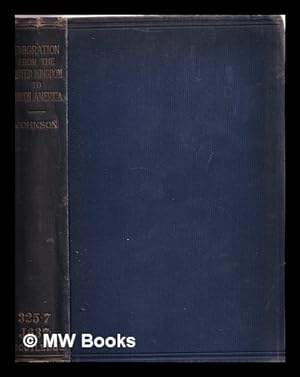 Image du vendeur pour A history of Emigration : from the United Kingdom to North America, 1763-1912 / Stanley C. Johnson mis en vente par MW Books Ltd.