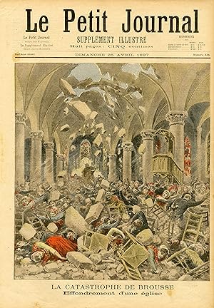 "LE PETIT JOURNAL N°336 du 25/4/1897" LA CATASTROPHE DE BROUSSE : Effondrement d'une église / LA ...