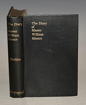 Immagine del venditore per The Diary Of Master William Silence. A Study of Shakespeare & of Elizabethan Sport. venduto da PROCTOR / THE ANTIQUE MAP & BOOKSHOP