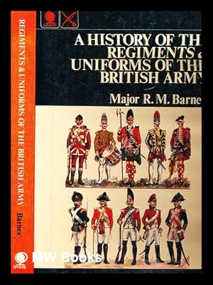 Seller image for A history of the regiments & uniforms of the British Army / by R.M. Barnes for sale by MW Books Ltd.