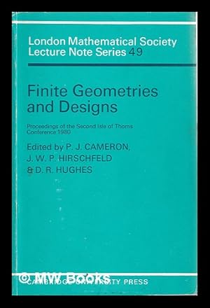 Imagen del vendedor de Finite geometrics and designs : proceedings of the second Isle of Thorns Conference 1980 / edited by P.J. Cameron, J.W.P. Hirschfeld, D.R. Hughes a la venta por MW Books Ltd.