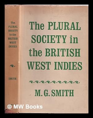 Immagine del venditore per The plural society in the British West Indies / by M.G. Smith venduto da MW Books Ltd.