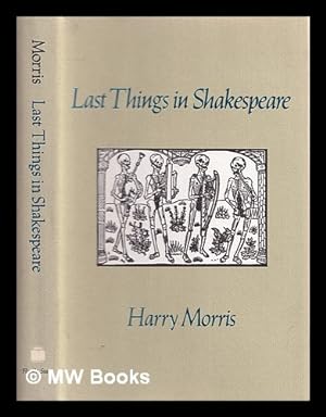 Seller image for Last things in Shakespeare / Harry Morris for sale by MW Books Ltd.