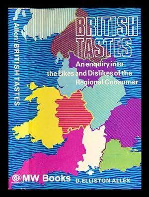 Seller image for British tastes : an enquiry into the likes and dislikes of the regional consumer / (by) David Elliston Allen for sale by MW Books Ltd.