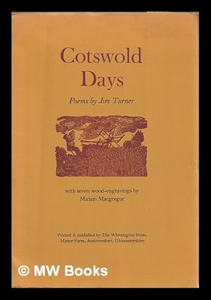 Immagine del venditore per Cotswold days : poems / by Jim Turner ; with seven wood-engravings by Miriam Macgregor venduto da MW Books Ltd.