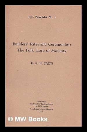 Image du vendeur pour Builders' rites and ceremonies : the folk lore of masonry / by G.W. Speth mis en vente par MW Books Ltd.