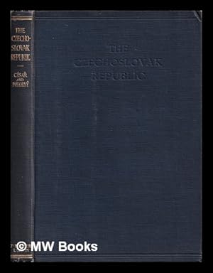 Immagine del venditore per The Czechoslovak republic : a survey of its history and geography, its political and cultural organisation and its economic resources / Jaroslav Csar and F. Pokorn venduto da MW Books Ltd.