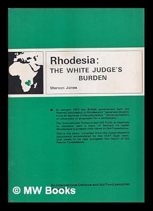 Immagine del venditore per Rhodesia : the white judge's burden / Mervyn Jones venduto da MW Books Ltd.