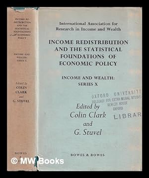 Immagine del venditore per Income redistribution and the statistical foundations of economic policy / Edited by Colin Clark and Geer Stuvel venduto da MW Books Ltd.