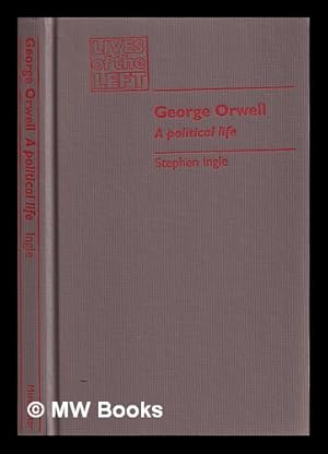 Immagine del venditore per George Orwell : a political life / Stephen Ingle venduto da MW Books Ltd.