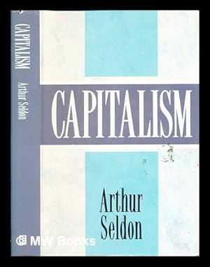 Seller image for Capitalism / Seldon, Arthur for sale by MW Books Ltd.
