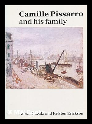 Bild des Verkufers fr Camille Pissarro and his family : the Pissarro Collection in the Ashmolean Museum / Anne Thorold and Kristen Erickson zum Verkauf von MW Books Ltd.