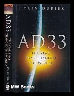 Seller image for AD 33 : the year that changed the world / Colin Duriez for sale by MW Books Ltd.
