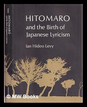 Seller image for Hitomaro and the birth of Japanese lyricism / Ian Hideo Levy for sale by MW Books Ltd.