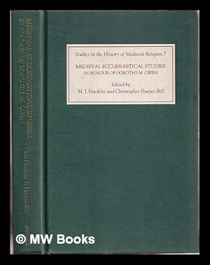 Seller image for Medieval ecclesiastical studies : in honour of Dorothy M. Owen / edited by M.J. Franklin and Christopher Harper-Bill for sale by MW Books Ltd.