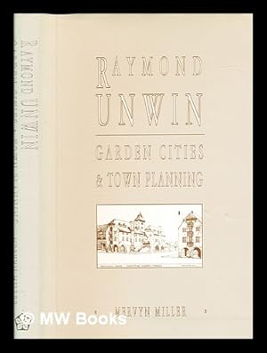 Image du vendeur pour Raymond Unwin : garden cities and town planning / Mervyn Miller mis en vente par MW Books Ltd.
