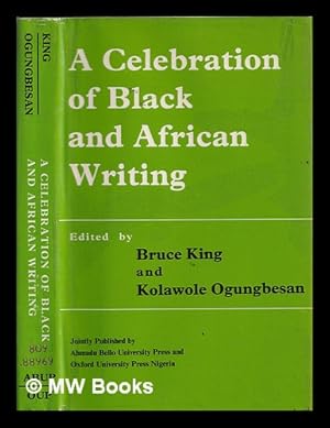 Seller image for A celebration of Black and African writing / edited by Bruce King and Kolawole Ogungbesan for sale by MW Books Ltd.