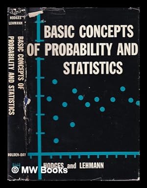 Imagen del vendedor de Basic concepts of probability and statistics / [by] J.L. Hodges, Jr., and E.L. Lehmann a la venta por MW Books Ltd.