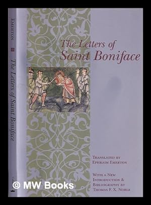 Image du vendeur pour The letters of Saint Boniface / translated with an introduction by Ephraim Emerton mis en vente par MW Books Ltd.