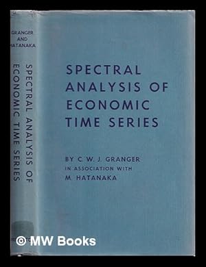 Seller image for Spectral analysis of economic time series / by C.W.J. Granger, in association with M. Hatanaka for sale by MW Books Ltd.