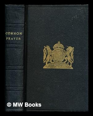 Seller image for The book of common prayer, and administration of the sacraments, and other rites and ceremonies of the church, according to the use of the Church of England : Together with the Psalter or Psalms of David, pointed as they are to be sung or said in churches for sale by MW Books Ltd.