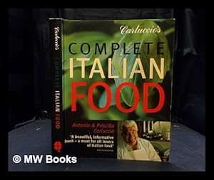 Bild des Verkufers fr Carluccio's complete Italian food / Antonio and Priscilla Carluccio ; photography by Andr Martin ; illustrations by Fabrice Moireau zum Verkauf von MW Books Ltd.